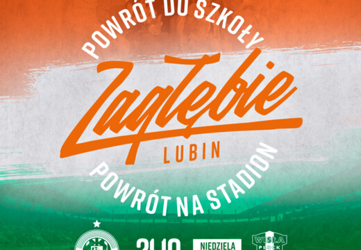 Powrót do szkoły - Powrót na stadion. KGHM Zagłębie Lubin - Wisła Płock. Zapraszamy na stadion! 