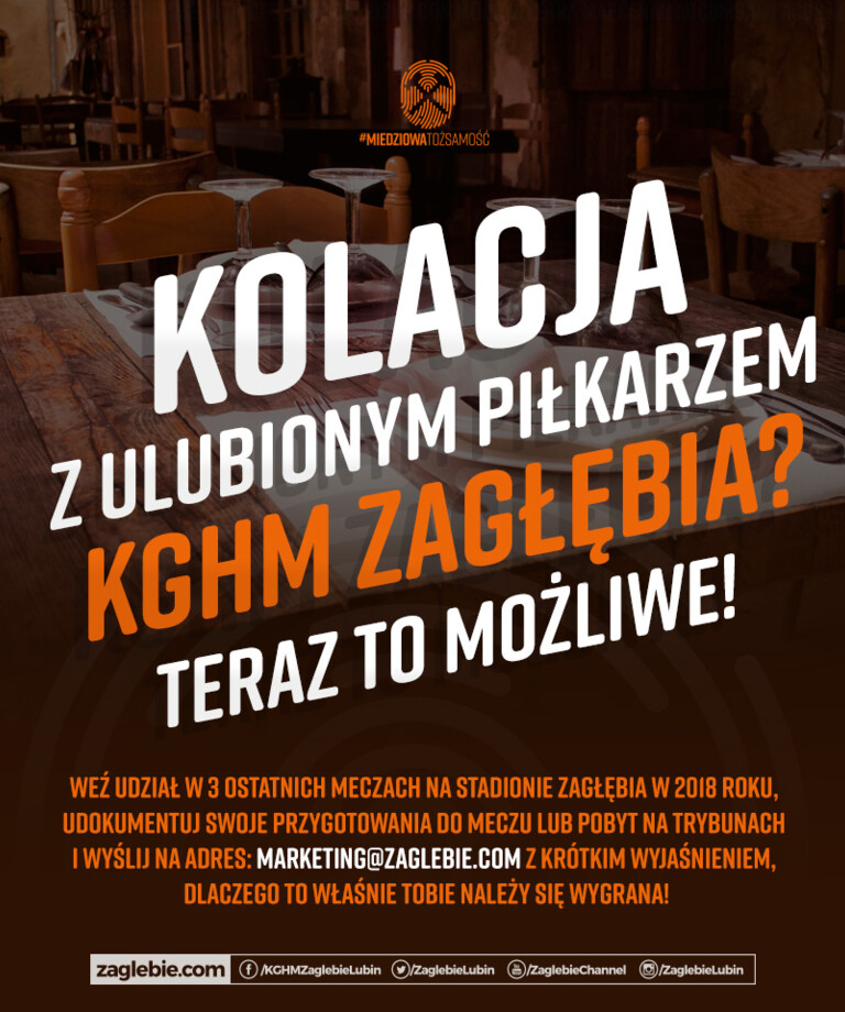 Przyjdź na 3 ostatnie mecze „Miedziowych” w Lubinie i weź udział w kolacji z piłkarzem! Przyjdź na 3 ostatnie mecze „Miedziowych” w Lubinie i weź udział w kolacji z piłkarzem!