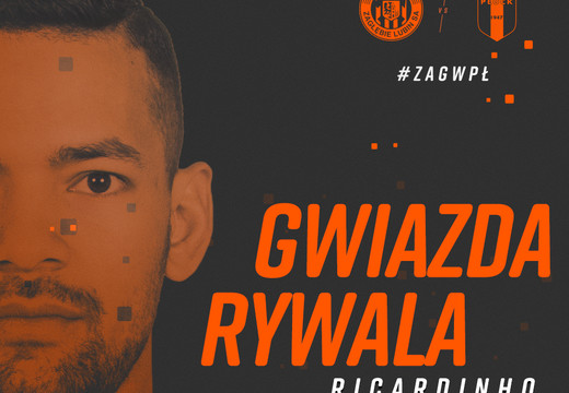 Uwaga na Ricardinho! | Gwiazda rywala #ZAGWPŁ