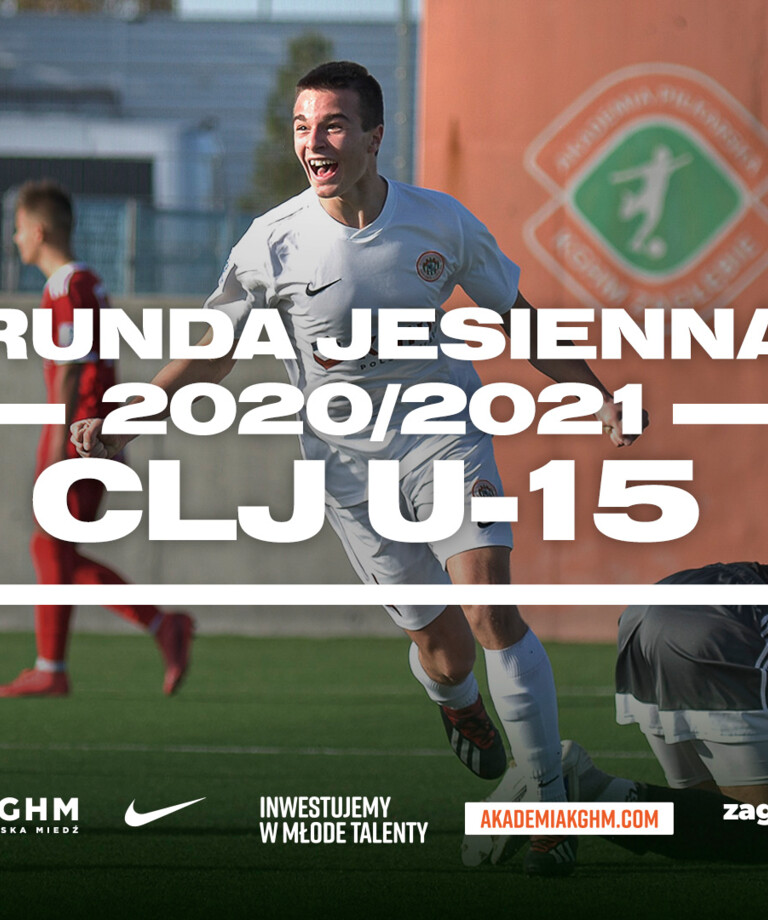 LIDER RUNDY JESIENNEJ | PODSUMOWANIE CLJ U-15