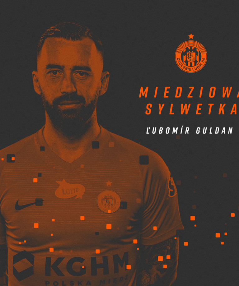 LUBOMIR GULDAN – Z ZAGŁĘBIEM WE KRWI | #MiedziowaSylwetka LUBOMIR GULDAN – Z ZAGŁĘBIEM WE KRWI | #MiedziowaSylwetka