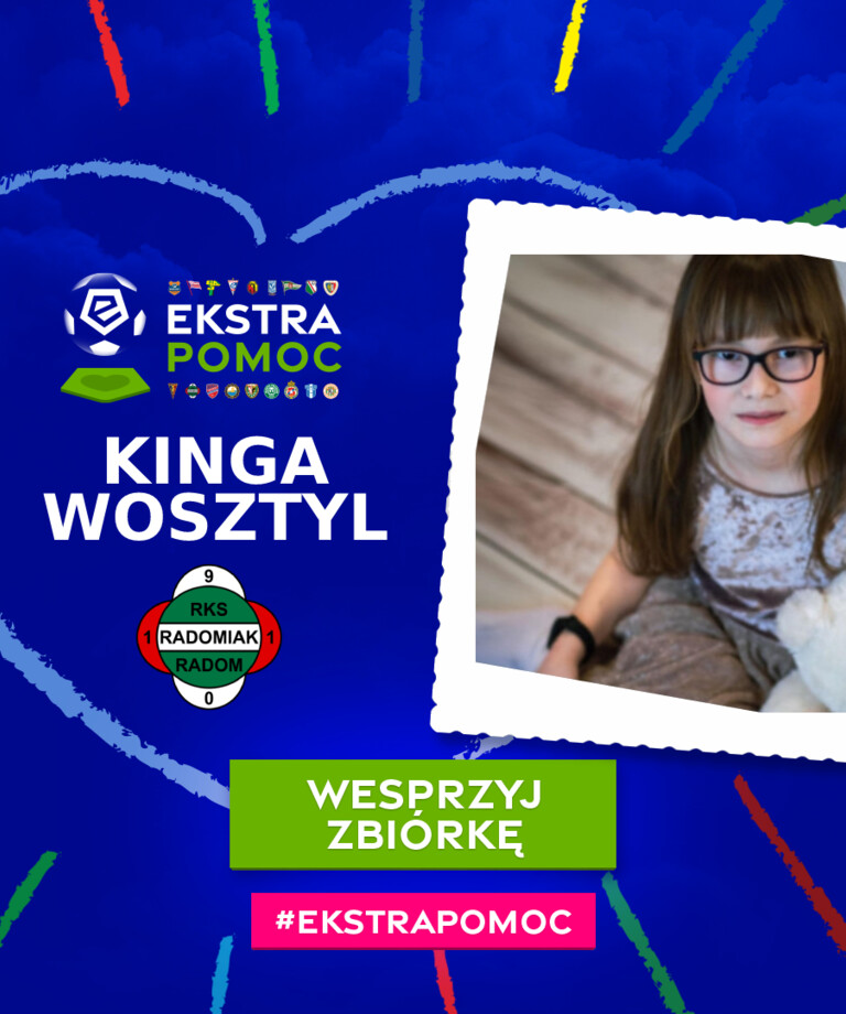 #EkstraPomoc - Kluby Ekstraklasy wspierają Kingę #EkstraPomoc - Kluby Ekstraklasy wspierają Kingę