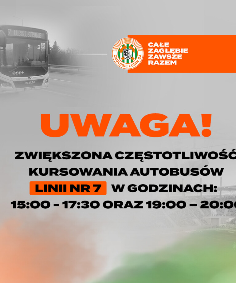 Zwiększona częstotliwość kursowania autobusów linii nr 7 w dniu meczu z Lechem Zwiększona częstotliwość kursowania autobusów linii nr 7 w dniu meczu z Lechem