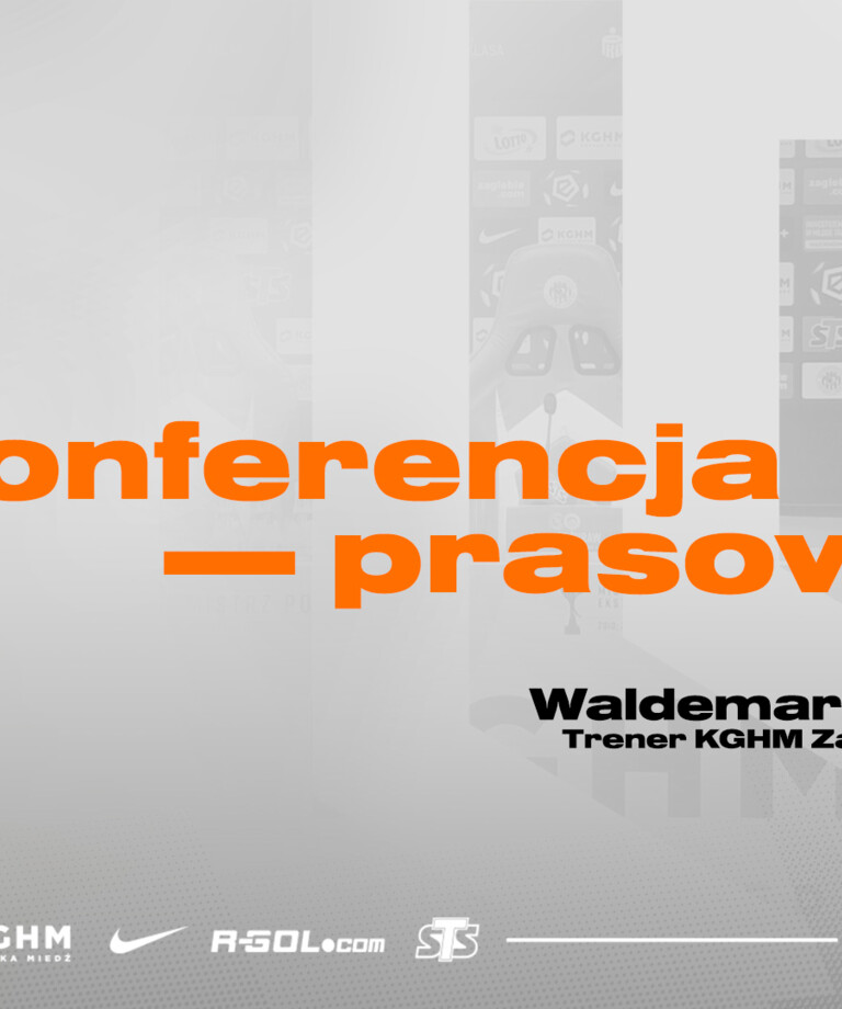 Konferencja prasowa z trenerem Waldemarem Fornalikiem