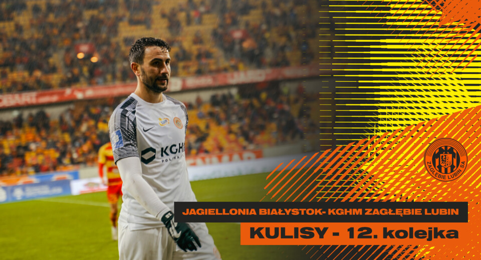 Jagiellonia Białystok - KGHM Zagłębie Lubin | Kulisy meczu