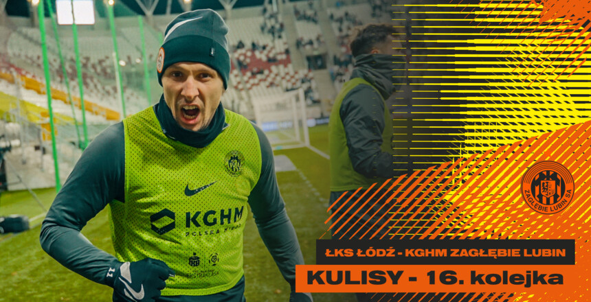 ŁKS Łódź 0:2 KGHM Zagłębie Lubin | Kulisy meczu