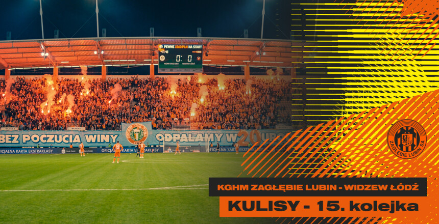 KGHM Zagłębie Lubin - Widzew Łódź | Kulisy meczu