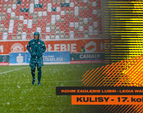 KGHM Zagłębie Lubin - Legia Warszawa | Kulisy meczu