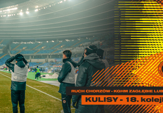 Ruch Chorzów 2:2 KGHM Zagłębie Lubin | Kulisy meczu