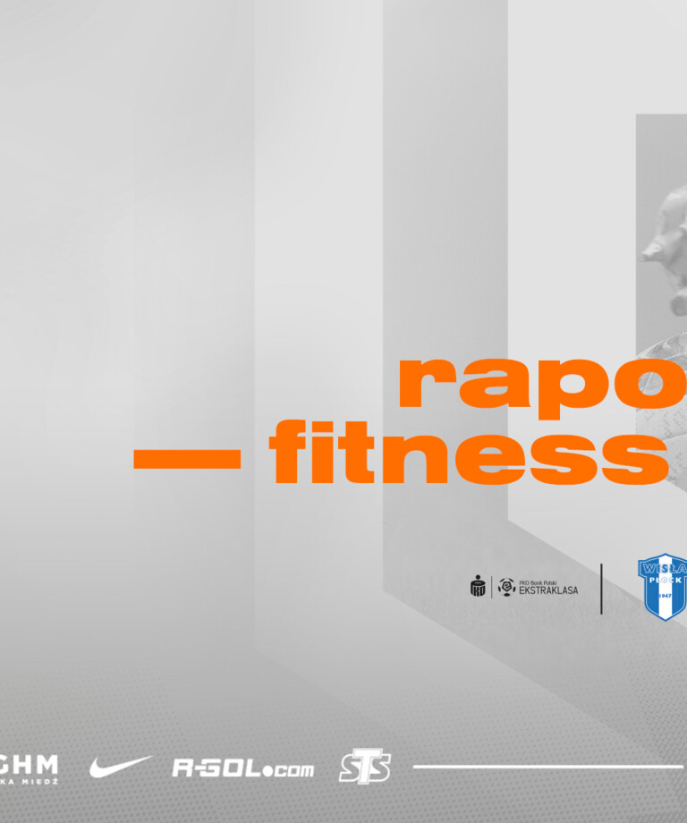 Raport fitness po spotkaniu 27. kolejki Raport fitness po spotkaniu 27. kolejki