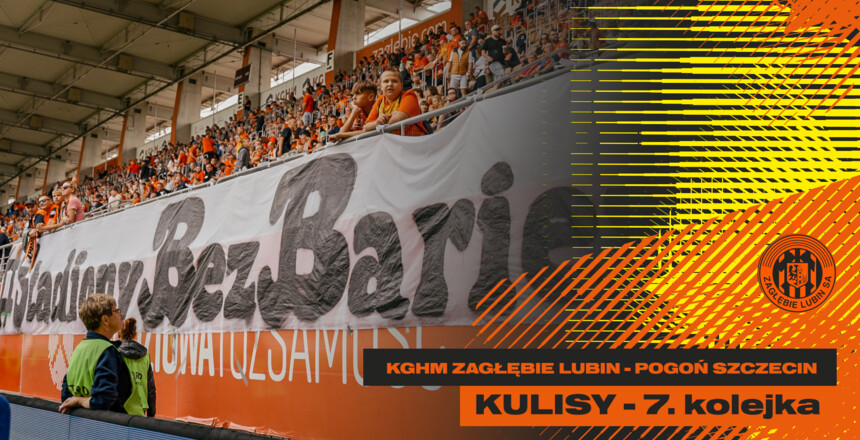 KGHM Zagłębie Lubin - Pogoń Szczecin | Kulisy meczu
