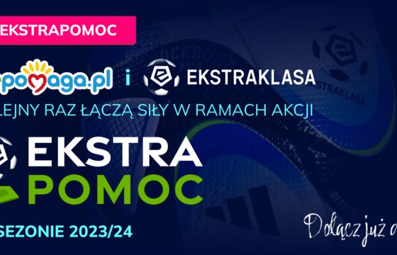 Siepomaga.pl oraz Ekstraklasa SA kontynuują projekt #EkstraPomoc