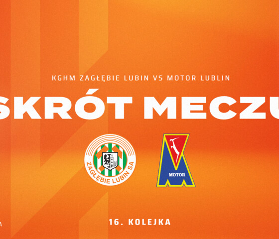 KGHM Zagłębie Lubin - Motor Lublin | Skrót meczu