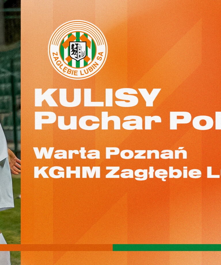 AWANS DO KOLEJNEJ RUNDY | Kulisy meczu Warta Poznań - KGHM Zagłębie Lubin AWANS DO KOLEJNEJ RUNDY | Kulisy meczu Warta Poznań - KGHM Zagłębie Lubin