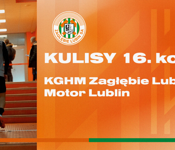 KGHM Zagłębie Lubin - Motor Lublin | Kulisy meczu