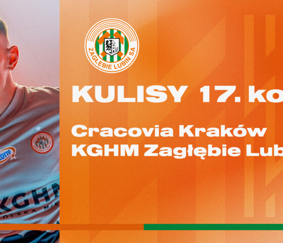 Cracovia - KGHM Zagłębie Lubin | Kulisy meczu