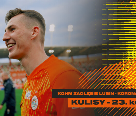 KGHM Zagłębie Lubin - Korona Kielce | Kulisy meczu