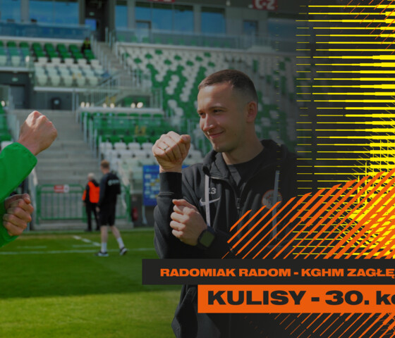 Radomiak Radom - KGHM Zagłębie Lubin | Kulisy meczu