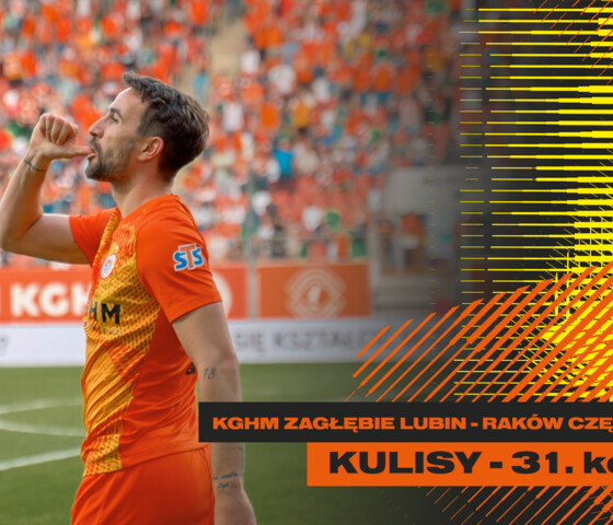 KGHM Zagłębie Lubin - Raków Częstochowa | Kulisy meczu