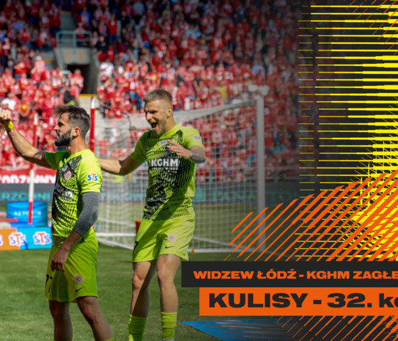 Widzew Łódź - KGHM Zagłębie Lubin | Kulisy meczu