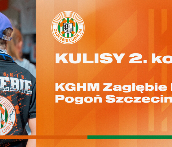 KGHM Zagłębie Lubin - Pogoń Szczecin | Kulisy meczu