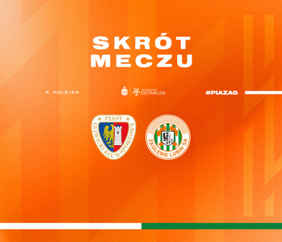 Piast Gliwice - KGHM Zagłębie Lubin | Skrót meczu