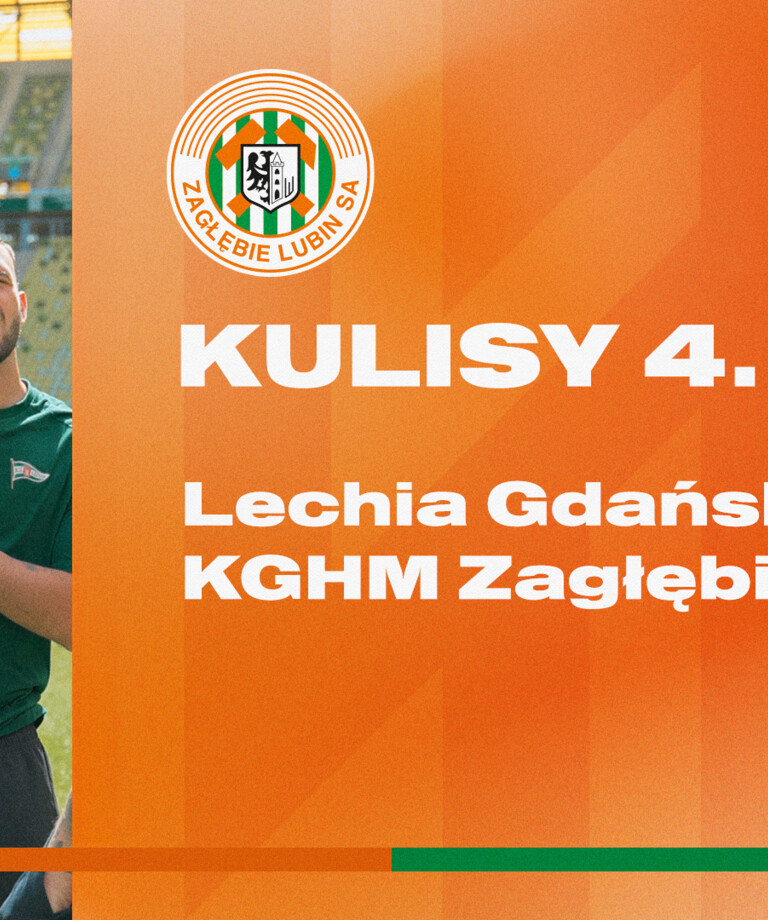 Lechia Gdańsk - KGHM Zagłębie Lubin | Kulisy meczu Lechia Gdańsk - KGHM Zagłębie Lubin | Kulisy meczu