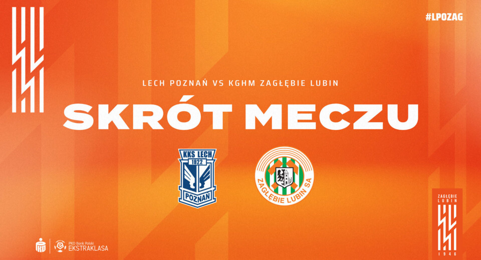 Lech Poznań - KGHM Zagłębie Lubin | Skrót meczu