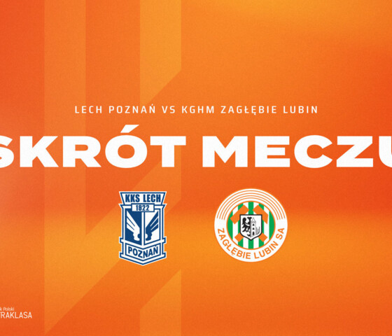 Lech Poznań - KGHM Zagłębie Lubin | Skrót meczu