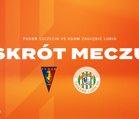 Pogoń Szczecin - KGHM Zagłębie Lubin | Skrót meczu