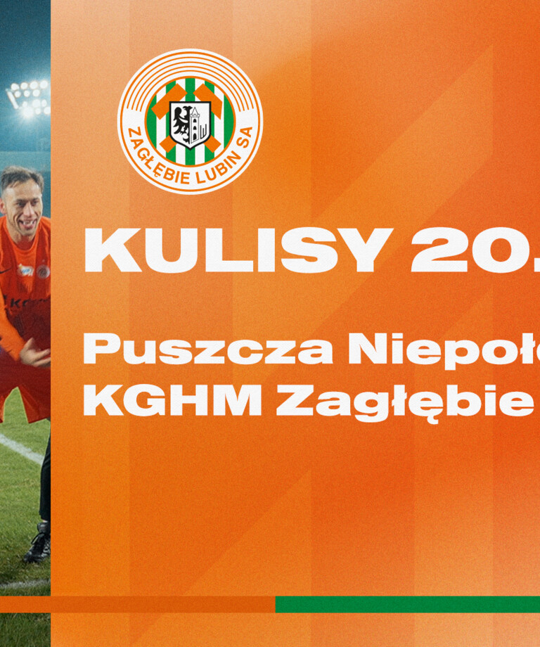 Puszcza Niepołomice - KGHM Zagłębie Lubin | Kulisy meczu Puszcza Niepołomice - KGHM Zagłębie Lubin | Kulisy meczu