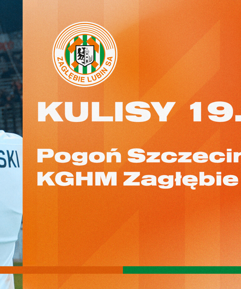 Pogoń Szczecin - KGHM Zagłębie Lubin | Kulisy meczu Pogoń Szczecin - KGHM Zagłębie Lubin | Kulisy meczu