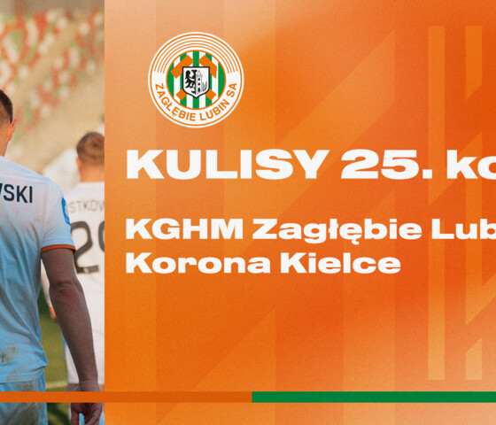 KGHM Zagłębie Lubin - Korona Kielce | Kulisy meczu