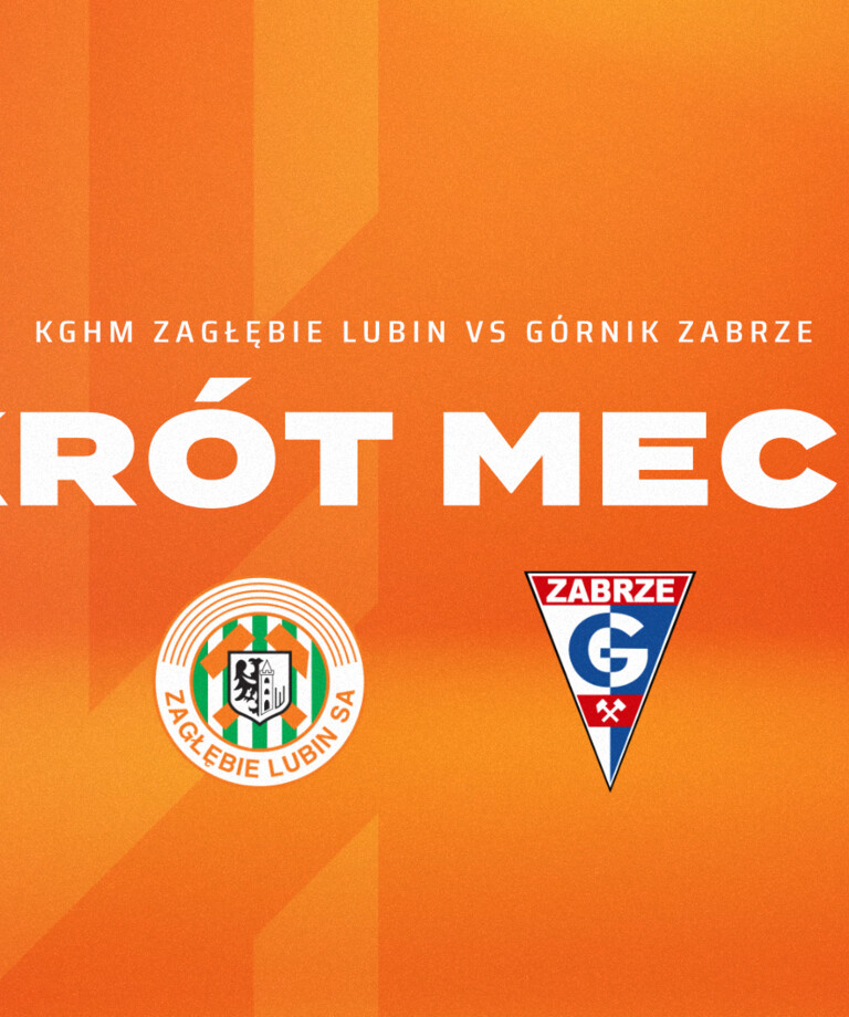 KGHM Zagłębie Lubin - Górnik Zabrze | Skrót meczu