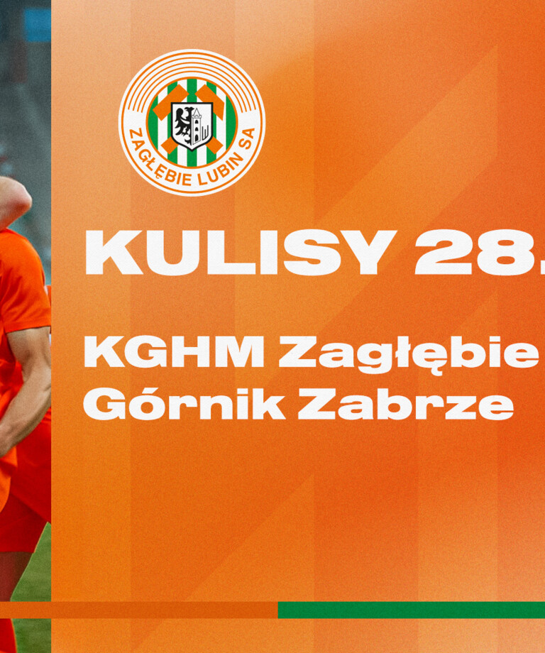 KGHM Zagłębie Lubin - Górnik Zabrze | Kulisy meczu KGHM Zagłębie Lubin - Górnik Zabrze | Kulisy meczu