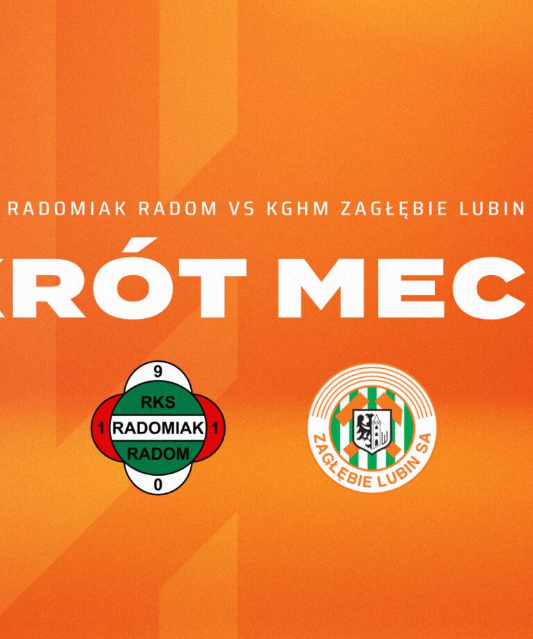 Radomiak Radom - KGHM Zagłębie Lubin | Skrót meczu