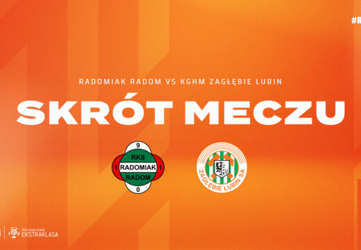 Radomiak Radom - KGHM Zagłębie Lubin | Skrót meczu