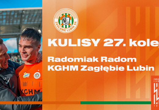 Radomiak Radom - KGHM Zagłębie Lubin | Kulisy meczu