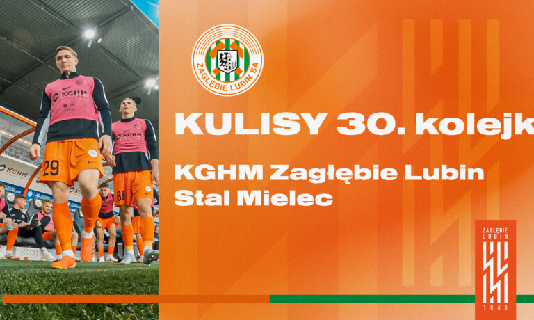 KGHM Zagłębie Lubin - Stal Mielec | Kulisy meczu