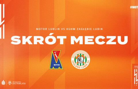 Motor Lublin - KGHM Zagłębie Lubin | Skrót meczu