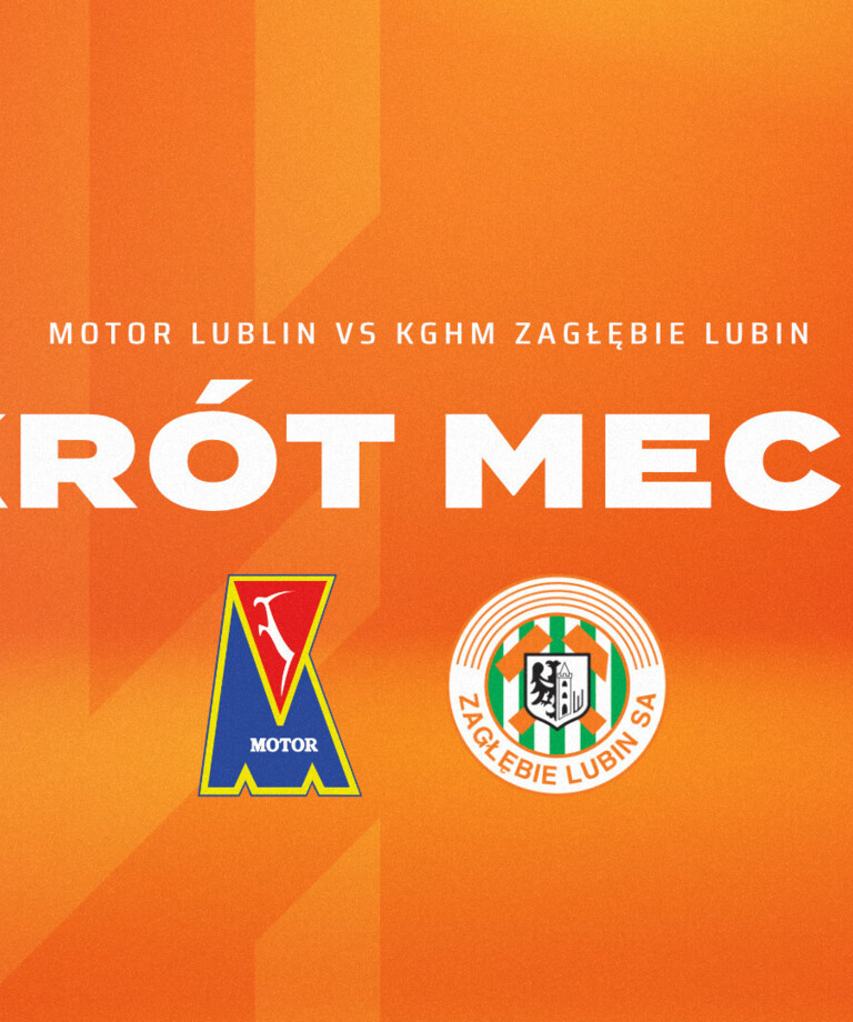 Motor Lublin - KGHM Zagłębie Lubin | Skrót meczu