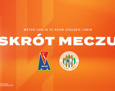 Motor Lublin - KGHM Zagłębie Lubin | Skrót meczu