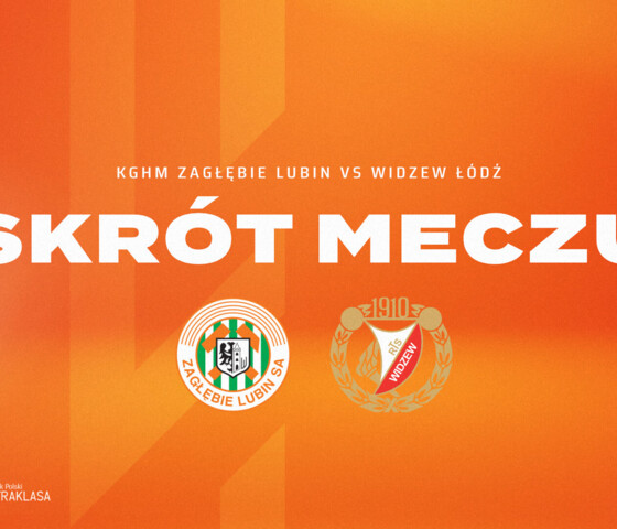 KGHM Zagłębie Lubin - Widzew Łódź | Skrót meczu