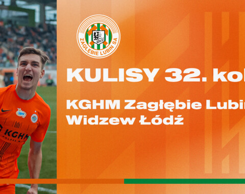KGHM Zagłębie Lubin - Widzew Łódź | Kulisy meczu