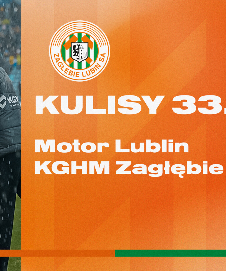 Motor Lublin - KGHM Zagłębie Lubin | Kulisy meczu Motor Lublin - KGHM Zagłębie Lubin | Kulisy meczu