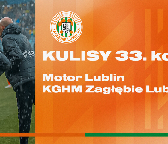 Motor Lublin - KGHM Zagłębie Lubin | Kulisy meczu