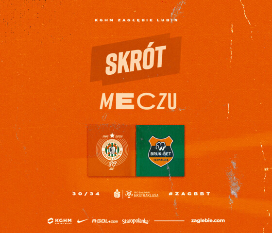 KGHM Zagłębie Lubin - Bruk-Bet Termalica Nieciecza | Skrót meczu