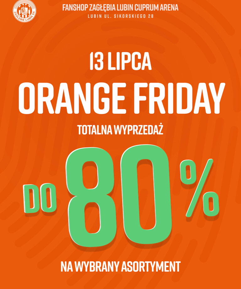 Przypominamy! 13 lipca Orange Friday w FanShopie Zagłębia!
