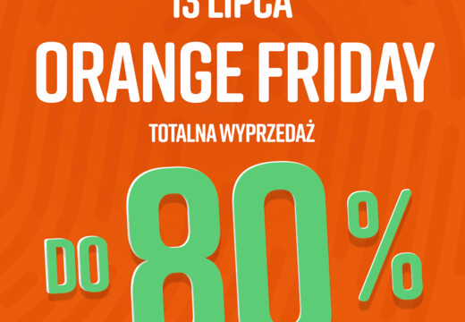 Przypominamy! 13 lipca Orange Friday w FanShopie Zagłębia!